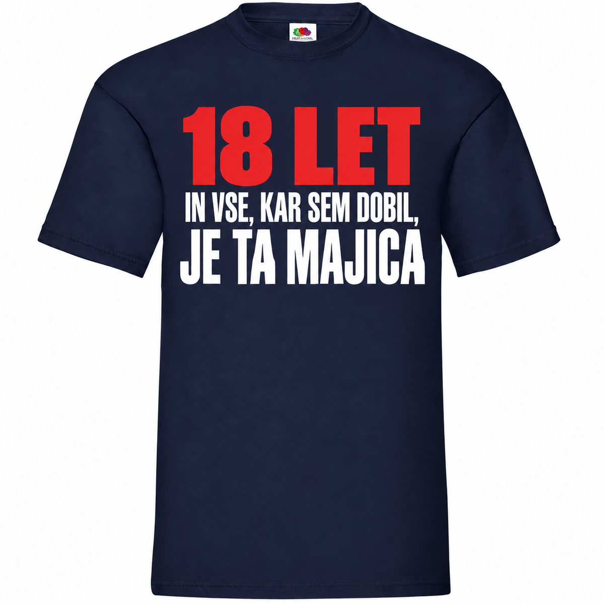 Moška majica za 18 let Vse, kar sem dobil, je ta majica, Fruit of the Loom, mornarsko modra