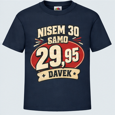 Moška majica za 30 let Nisem 30, samo 29,95 + davek, Fruit of the Loom, Mornarsko modra