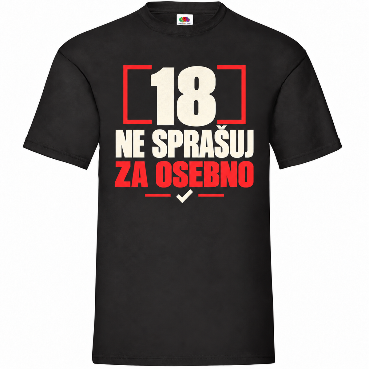 Moška majica za 18 let Ne sprašuj za osebno, črna, Fruit of the Loom