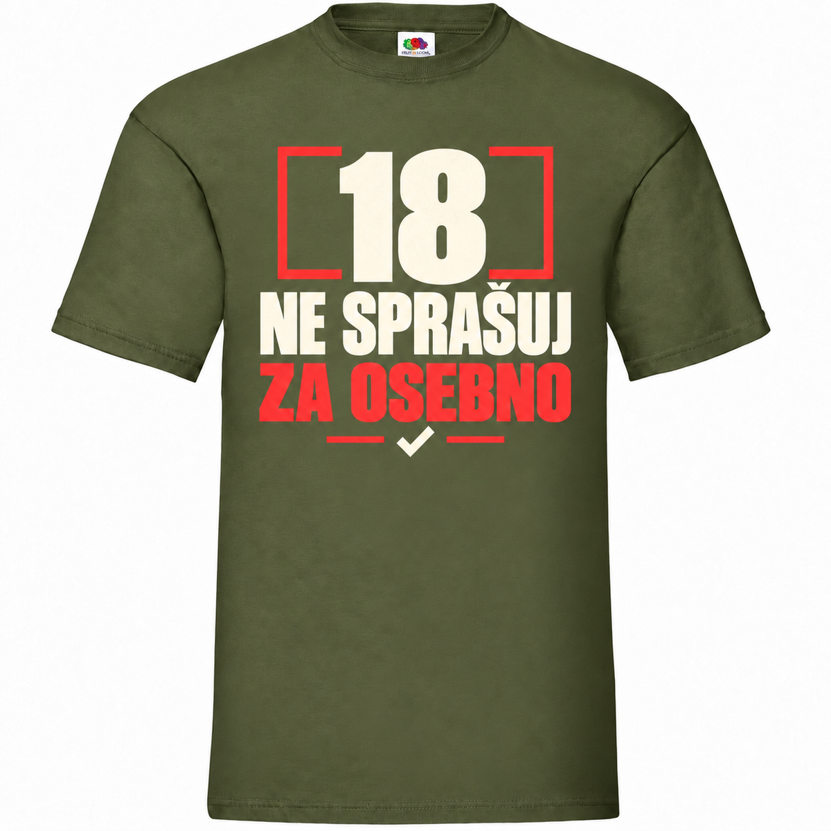 Moška majica za 18 let Ne sprašuj za osebno, olivna, Fruit of the Loom