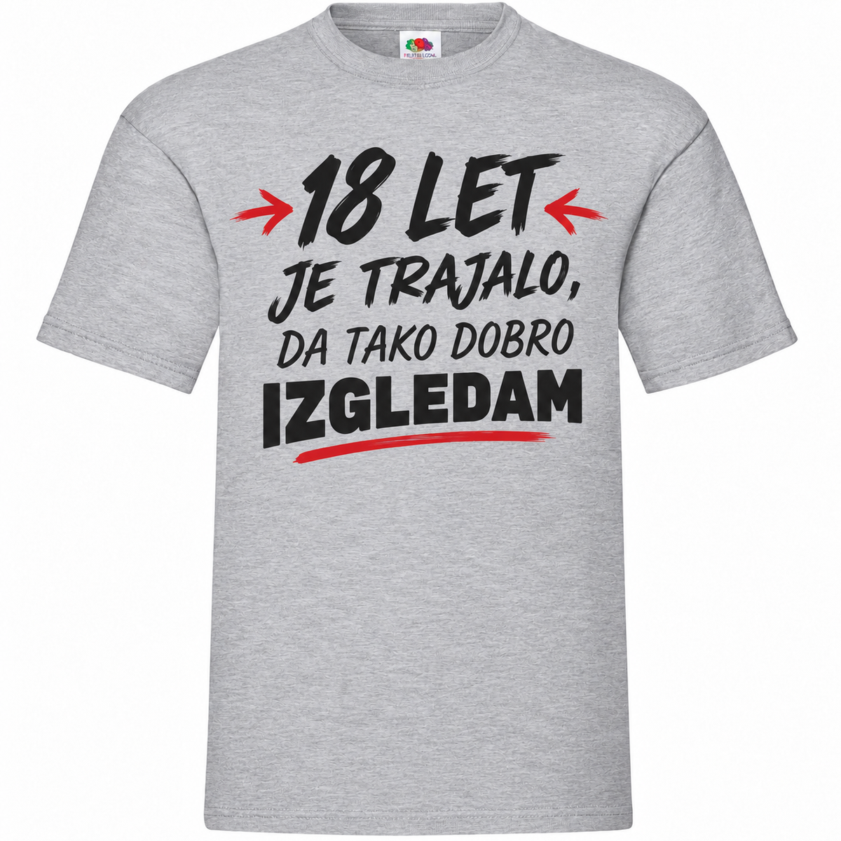 Moška majica za 18 let 18 let, da izgledam tako dobro, Fruit of the Loom, siva