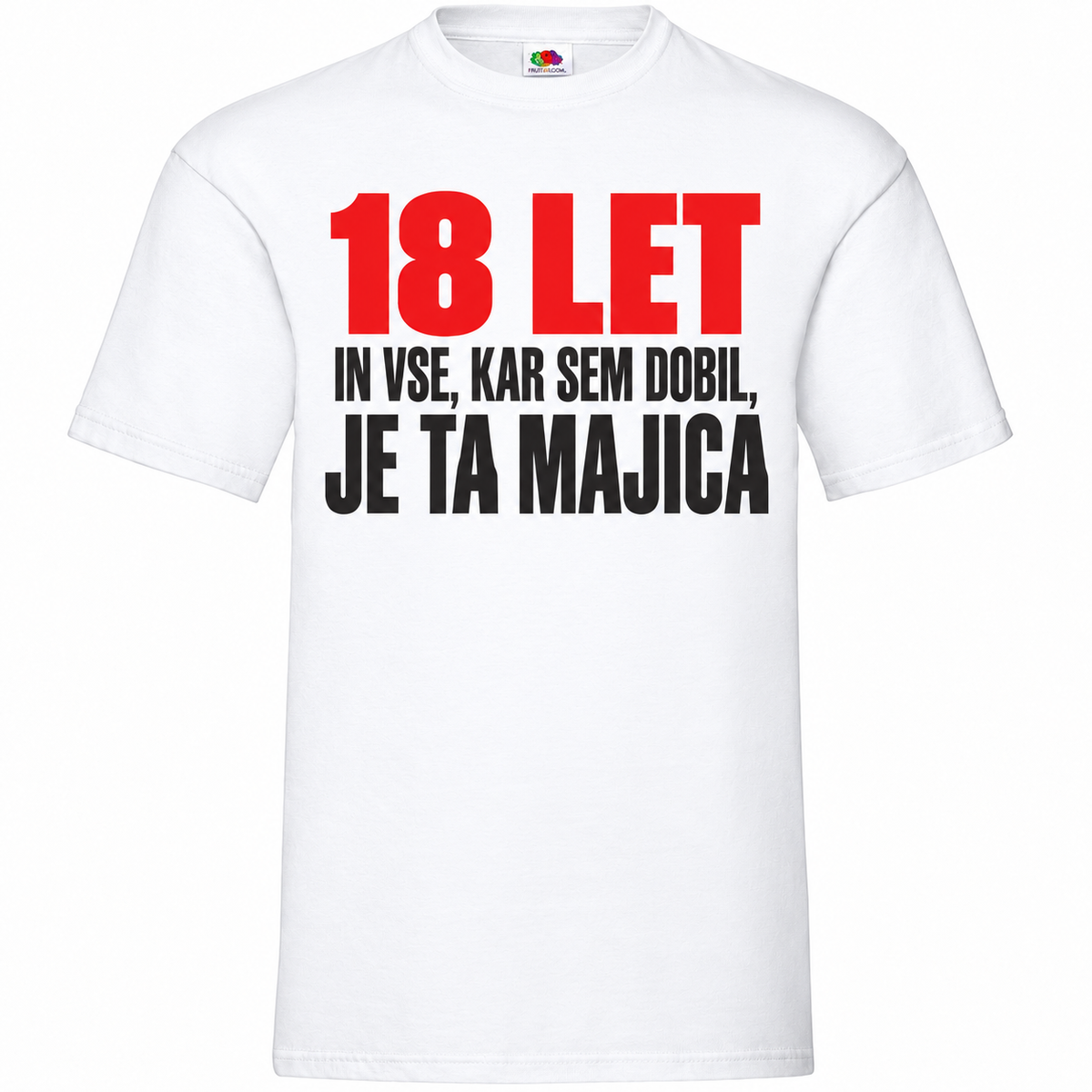 Moška majica za 18 let Vse, kar sem dobil, je ta majica, Fruit of the Loom, bela
