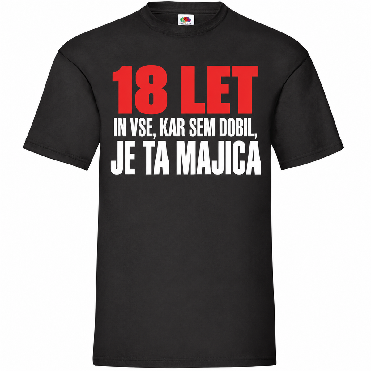 Moška majica za 18 let Vse, kar sem dobil, je ta majica, Fruit of the Loom, črna