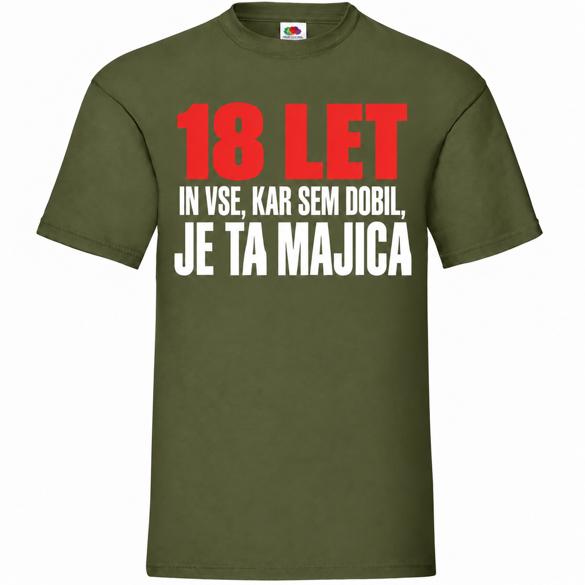Moška majica za 18 let Vse, kar sem dobil, je ta majica, Fruit of the Loom, olivna