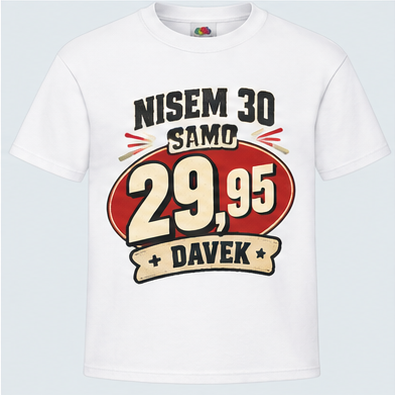 Moška majica za 30 let Nisem 30, samo 29,95 + davek, Fruit of the Loom, Bela