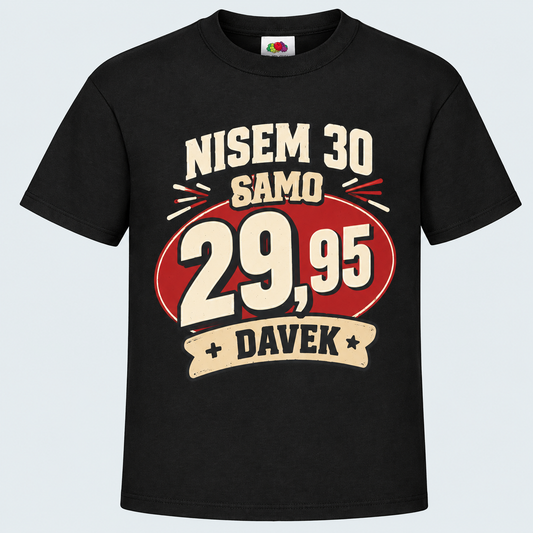 Moška majica za 30 let Nisem 30, samo 29,95 + davek, Fruit of the Loom, Črna