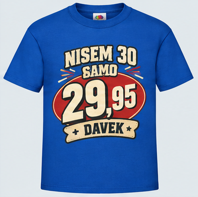 Moška majica za 30 let Nisem 30, samo 29,95 + davek, Fruit of the Loom, Kraljevo modra