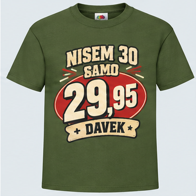 Moška majica za 30 let Nisem 30, samo 29,95 + davek, Fruit of the Loom, Olivna