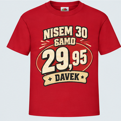 Moška majica za 30 let Nisem 30, samo 29,95 + davek, Fruit of the Loom, Rdeča