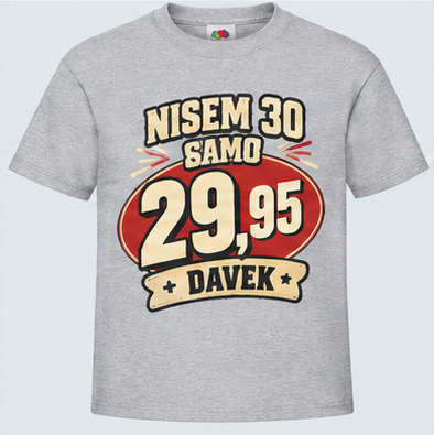 Moška majica za 30 let Nisem 30, samo 29,95 + davek, Fruit of the Loom, Siva