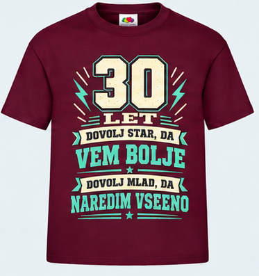 Moška majica za 30 let Dovolj star, da vem bolje, Fruit of the Loom, Bordo
