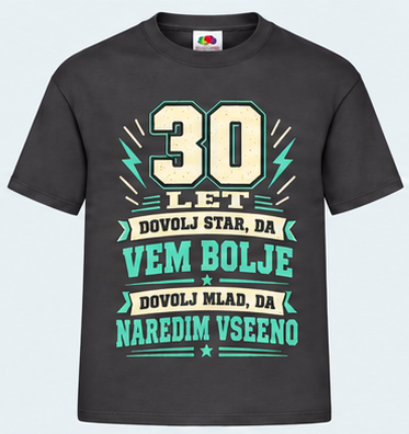 Moška majica za 30 let Dovolj star, da vem bolje, Fruit of the Loom, Grafitna