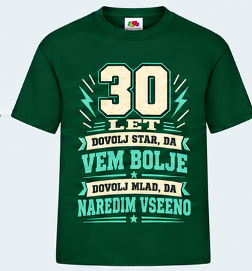 Moška majica za 30 let Dovolj star, da vem bolje, Fruit of the Loom, Stekleno zelena