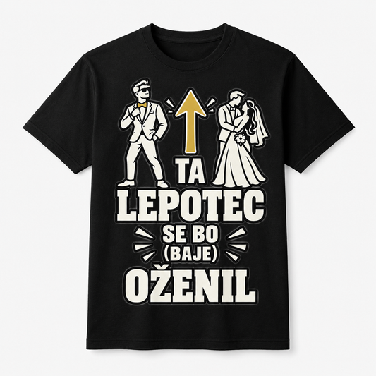 Majica za ženina Ta lepotec se bo baje oženil, črna