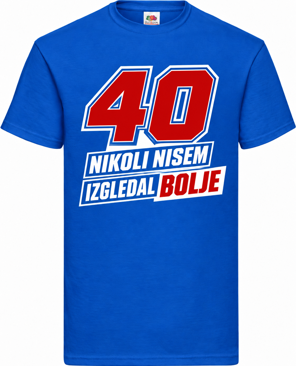 Moška majica za 40 let Nikoli nisem izgledal bolje, Fruit of the Loom, kraljevo modra