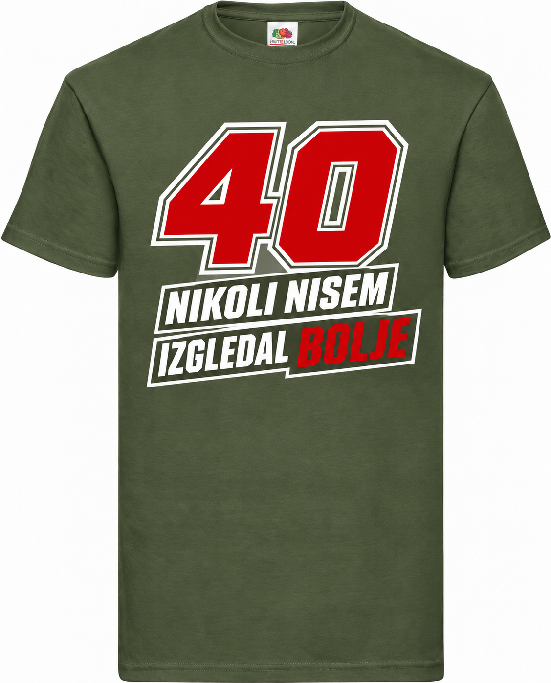 Moška majica za 40 let Nikoli nisem izgledal bolje, Fruit of the Loom, olivna