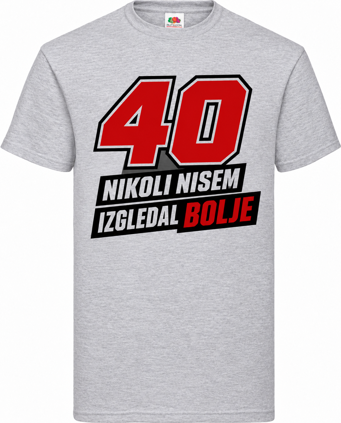 Moška majica za 40 let Nikoli nisem izgledal bolje, Fruit of the Loom, siva