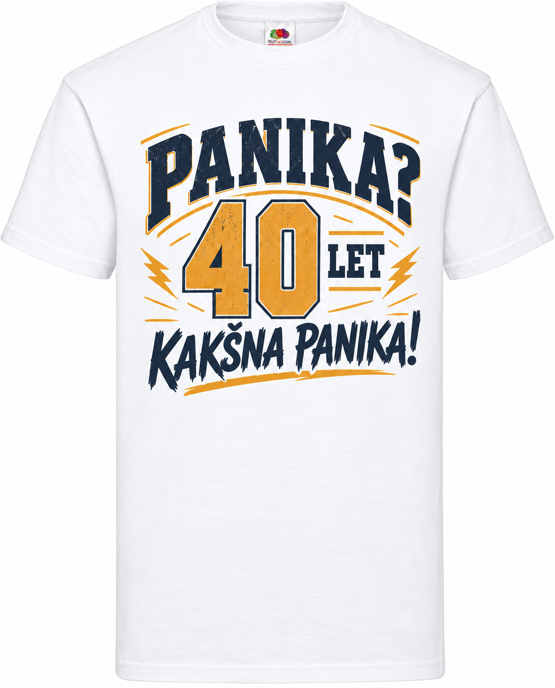 Moška majica za 40 let Panika? Kakšna panika!, Fruit of the Loom, bela