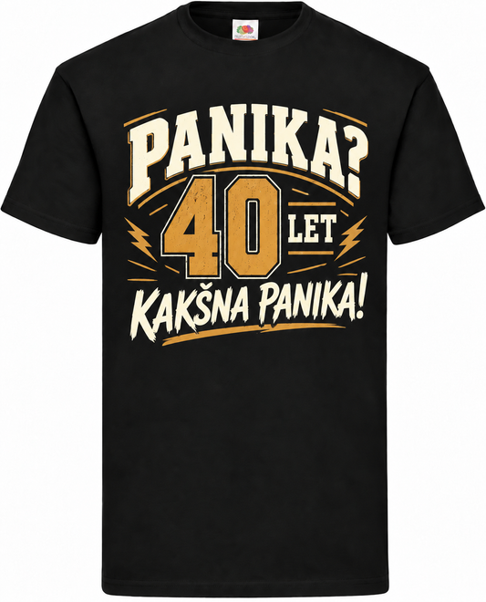 Moška majica za 40 let Panika? Kakšna panika!, Fruit of the Loom, črna